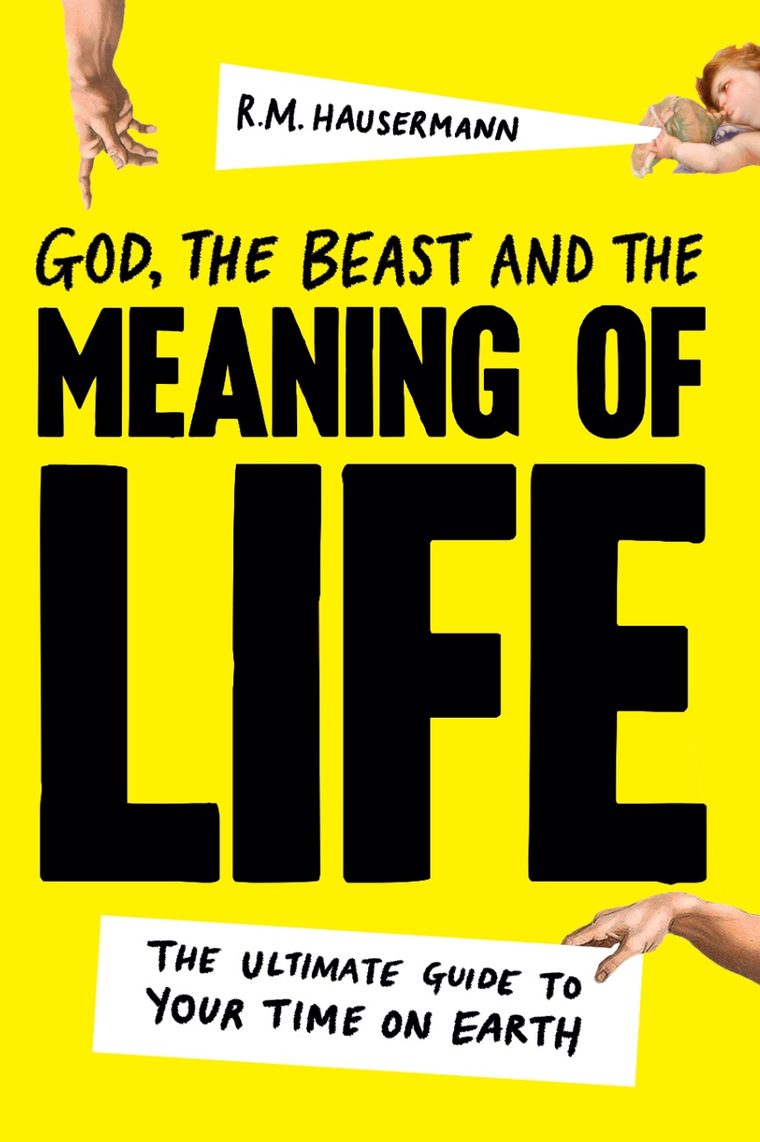 Front cover of God, the Beast, and the Meaning of Life by Rudy Hausermann